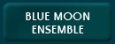 Blue Moon Ensemble